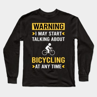 Warning Bicycling Bicycle Bicyclist Cycling Cycle Cyclist Long Sleeve T-Shirt